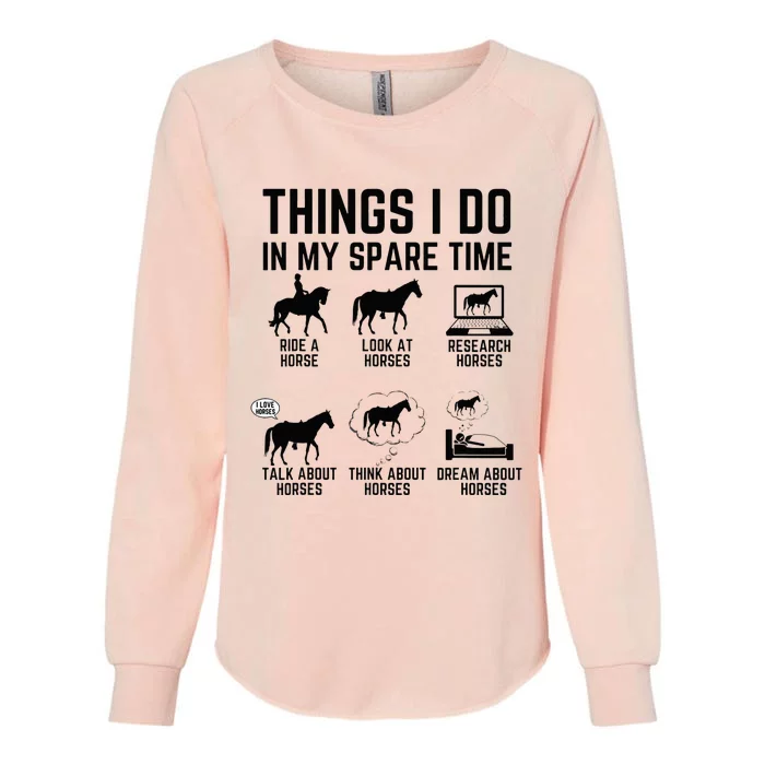 Things I Do In My Spare Time Funny Horse Lovers Womens California Wash Sweatshirt