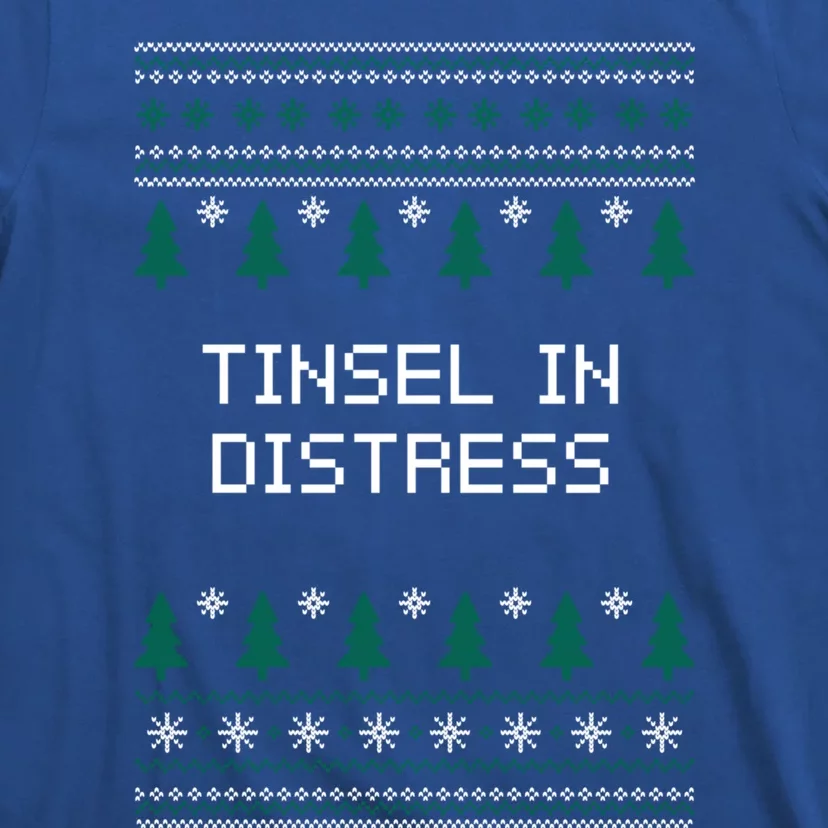 Tinsel In Distress Christmas Sayings Xmas Quotes Holiday Pun Meaningful Gift T-Shirt