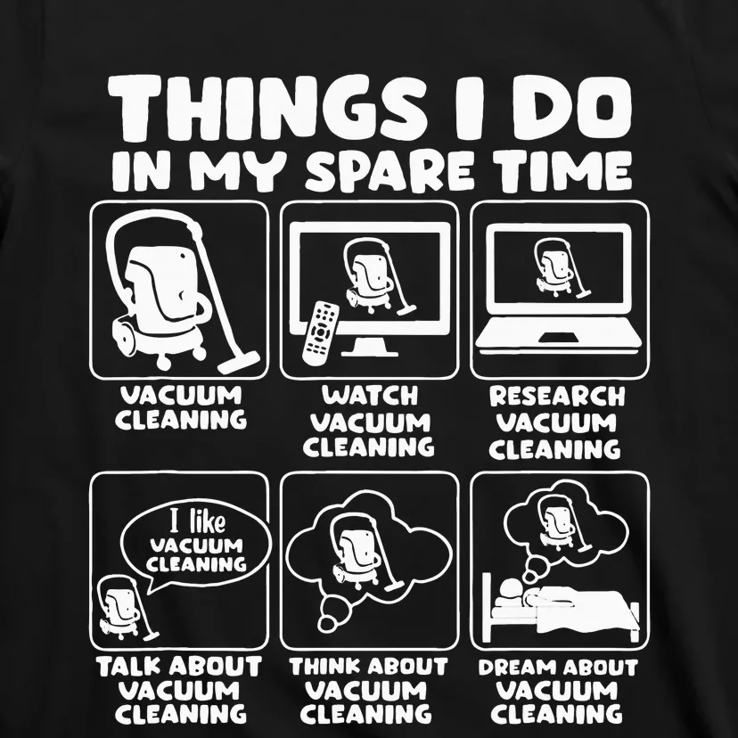 Things I Do In My Spare Time Vacuum Cleaning T-Shirt