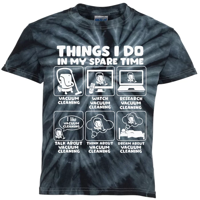 Things I Do In My Spare Time Vacuum Cleaning Kids Tie-Dye T-Shirt