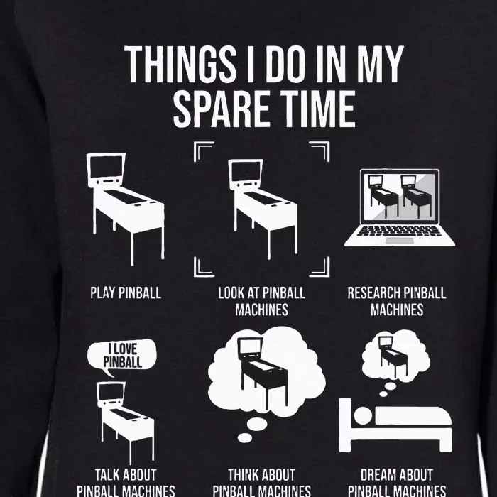 Things I Do In My Spare Time Pinball Gamer Womens California Wash Sweatshirt