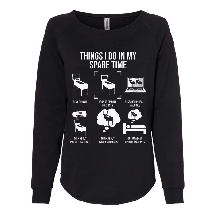 Things I Do In My Spare Time Pinball Gamer Womens California Wash Sweatshirt