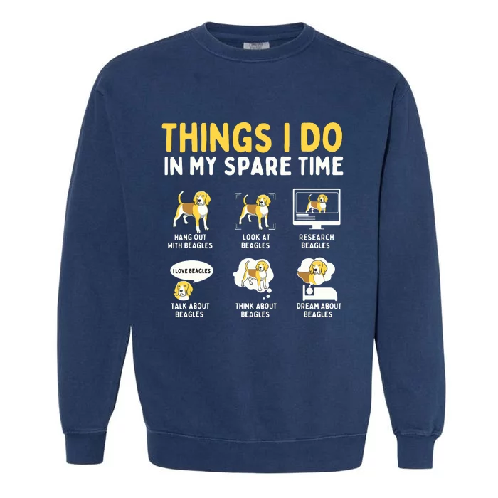 Things I Do In My Spare Time Beagle Dog Owner Animal Lover Garment-Dyed Sweatshirt