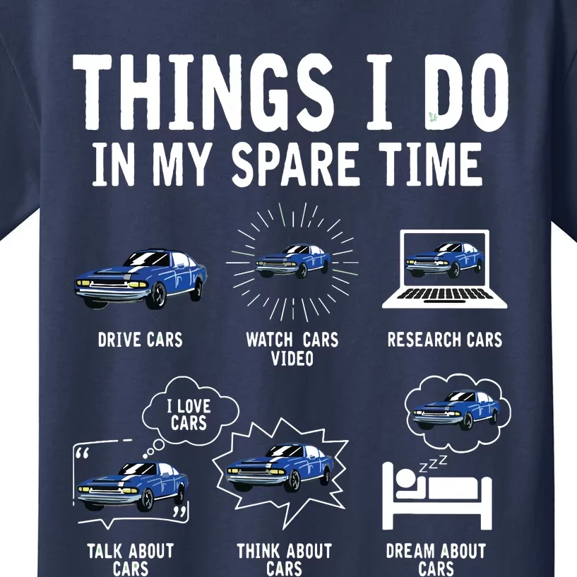 Things I Do In My Spare Time Car Enthusiast Funny Car Lovers Kids T-Shirt