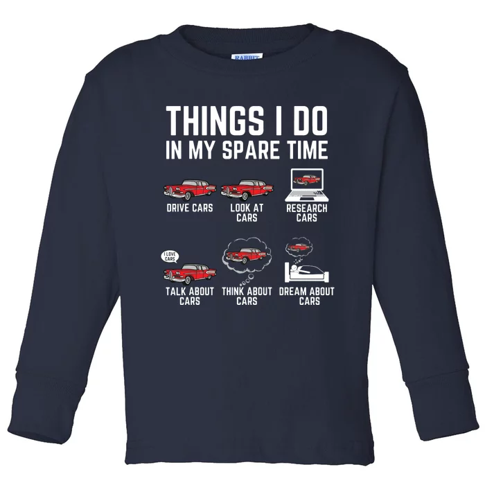 Things I Do In My Spare Time Funny Car Enthusiast Car Lover Toddler Long Sleeve Shirt