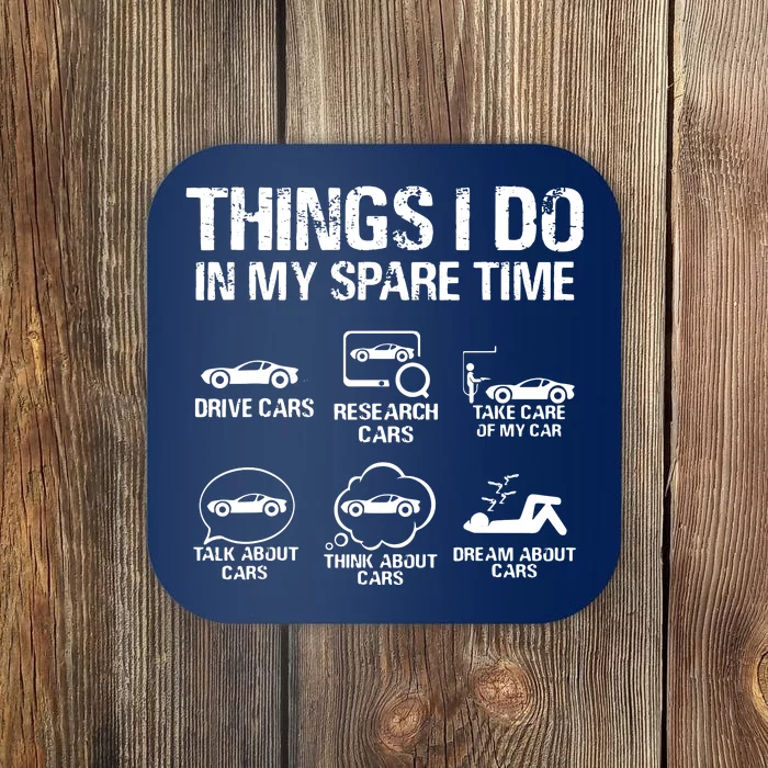 Things I Do In My Spare Time Car Enthusiast Tee Cars Lover Coaster