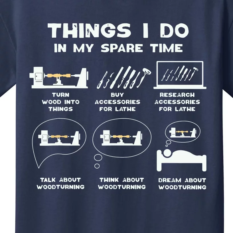 Things I Do In My Spare Time Woodturner Lathe Woodturning Kids T-Shirt