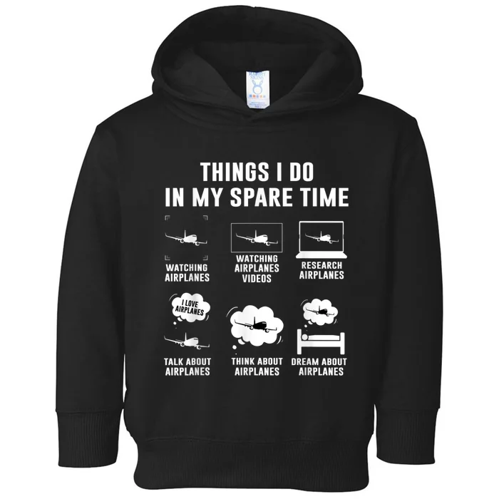 Things I Do In My Spare Time Airplane Toddler Hoodie