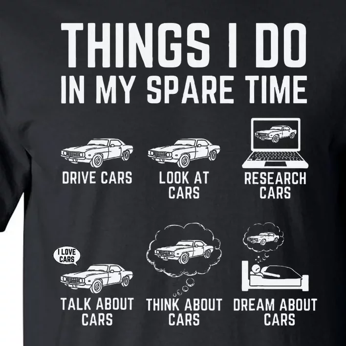 Things I Do In My Spare Time Funny Car Guy Car Enthusiast Tall T-Shirt