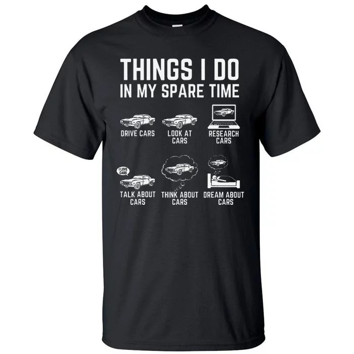 Things I Do In My Spare Time Funny Car Guy Car Enthusiast Tall T-Shirt