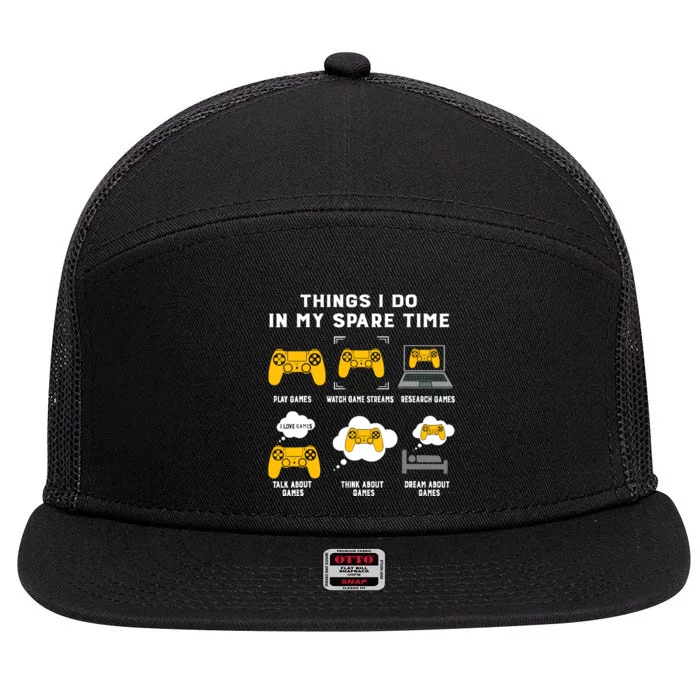 Things I Do In My Spare Time Gaming Game Lover Gift 7 Panel Mesh Trucker Snapback Hat