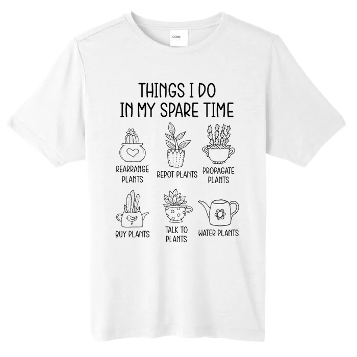 Things I Do In My Spare Time Plant Lady Gardening Garden ChromaSoft Performance T-Shirt