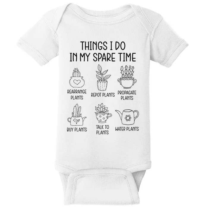 Things I Do In My Spare Time Plant Lady Gardening Garden Baby Bodysuit