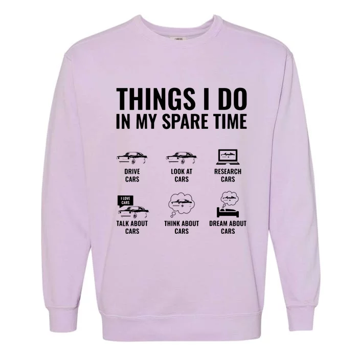 Things I Do In My Spare Time Funny Car Guy Car Enthusiast Garment-Dyed Sweatshirt