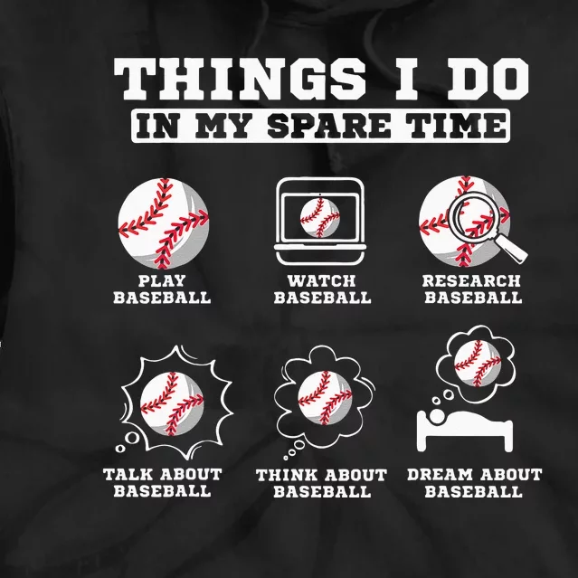 Things I Do In My Spare Time Funny Baseball Lover Costume Tie Dye Hoodie