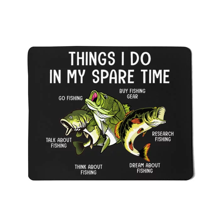 Things I Do In My Spare Time Go Fishing Buy Fishing Lovers Mousepad