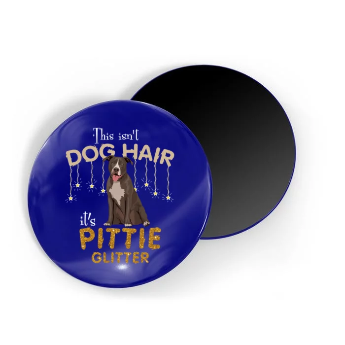 This Isn't Dog Hair It's Pittie Glitter Gift Magnet