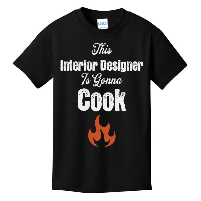 This Interior Designer Is Going To Cook Funny Styling Gag Kids T-Shirt