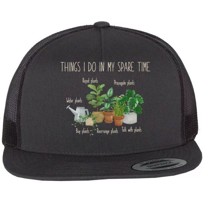 Things I Do In My Spare Time Plant Funny Gardener Gardening Flat Bill Trucker Hat