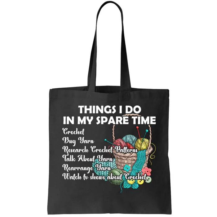 Things I Do In My Spare Time Crochet Knitting Arts Lovers Great Gift Tote Bag