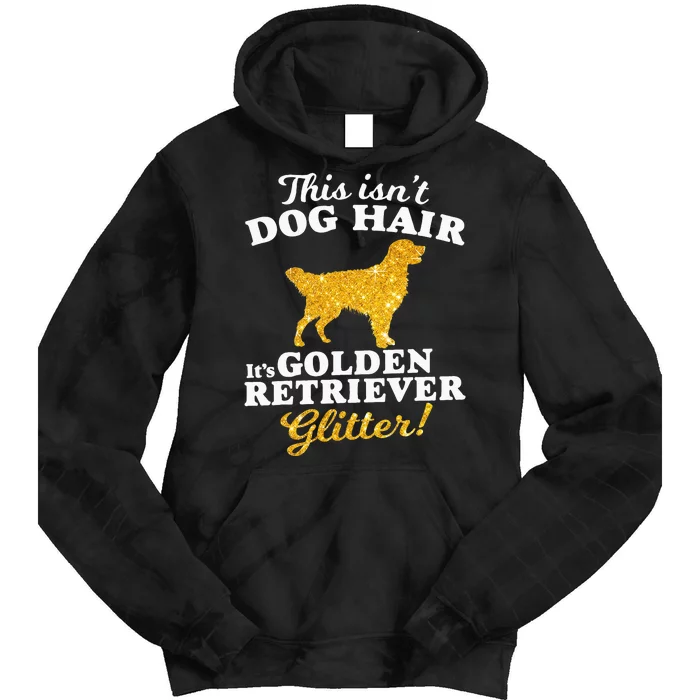 This Isn't Dog Hair It's Golden Retriever Glitter Tie Dye Hoodie