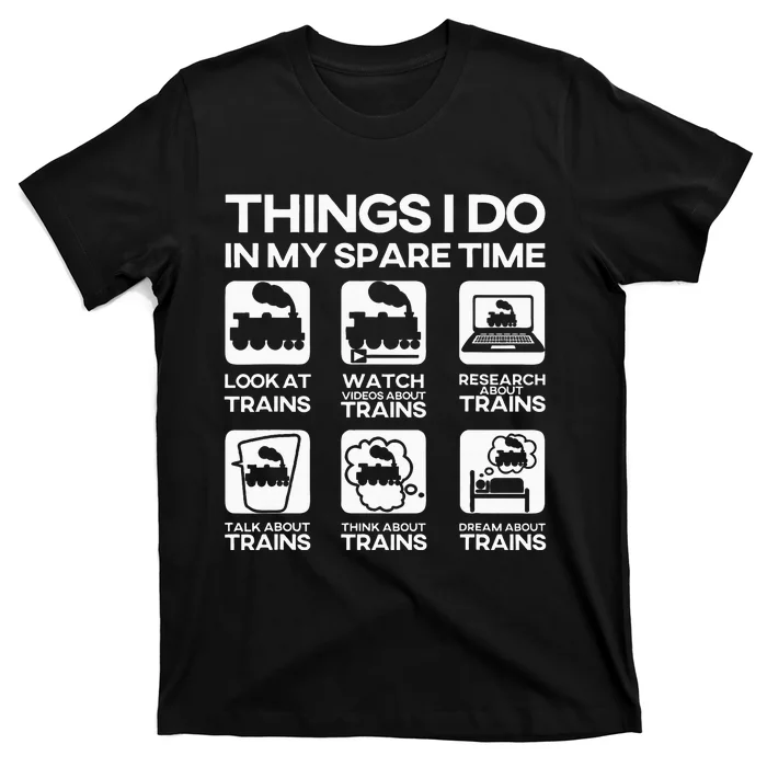 Things I Do In My Spare Time Funny Train Steam Locomotive T-Shirt