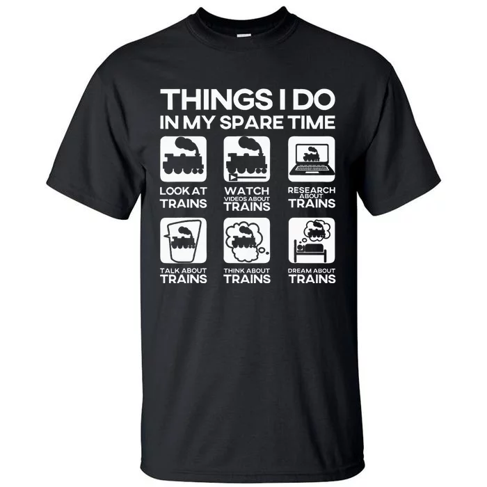 Things I Do In My Spare Time Funny Train Steam Locomotive Tall T-Shirt