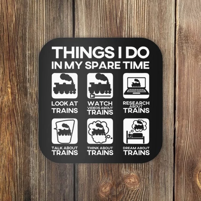 Things I Do In My Spare Time Funny Train Steam Locomotive Coaster