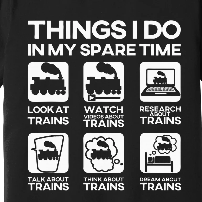 Things I Do In My Spare Time Funny Train Steam Locomotive Premium T-Shirt