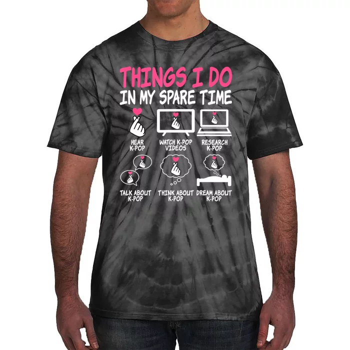 Things I Do In My Spare Time Kpop Music Anime Lover KPop Tie-Dye T-Shirt