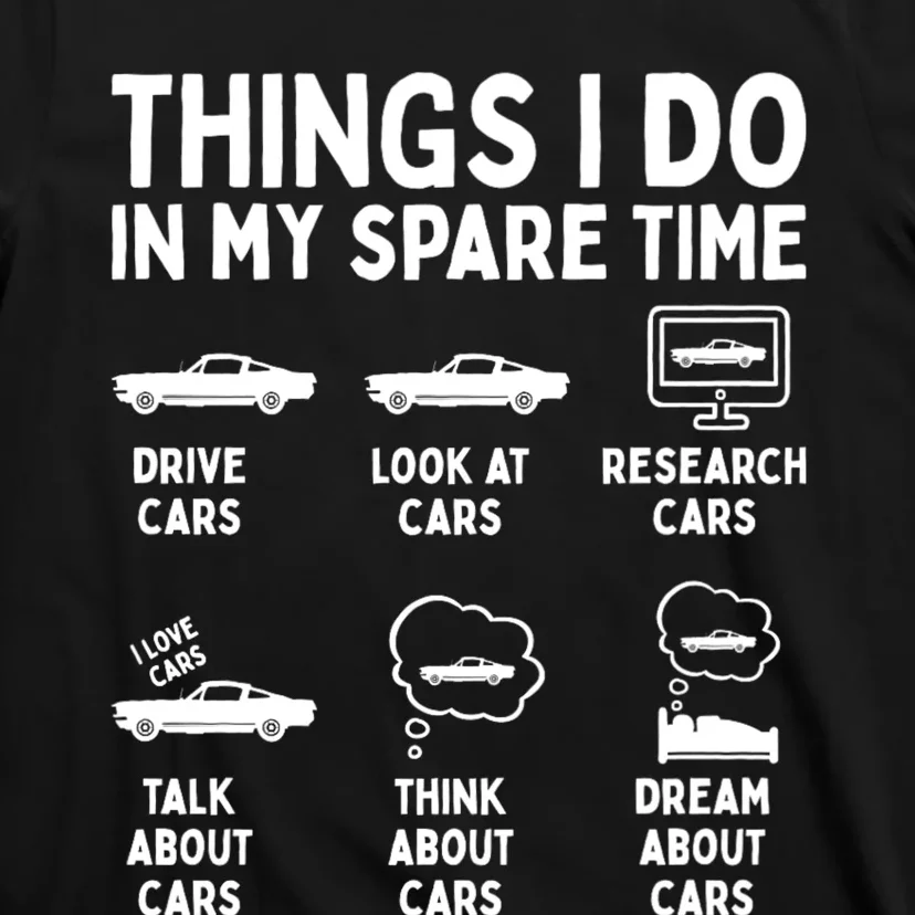 Things I Do In My Spare Time Car Enthusiast Funny Car Guy T-Shirt