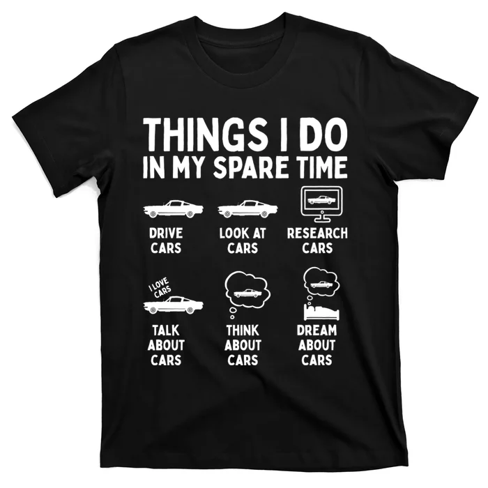 Things I Do In My Spare Time Car Enthusiast Funny Car Guy T-Shirt