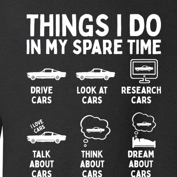 Things I Do In My Spare Time Car Enthusiast Funny Car Guy Toddler Sweatshirt