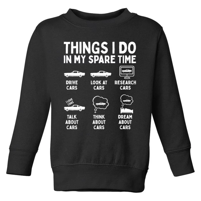 Things I Do In My Spare Time Car Enthusiast Funny Car Guy Toddler Sweatshirt