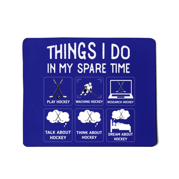 Things I Do In My Spare Time Play Hockey Funny Ice Hockey Gift Mousepad