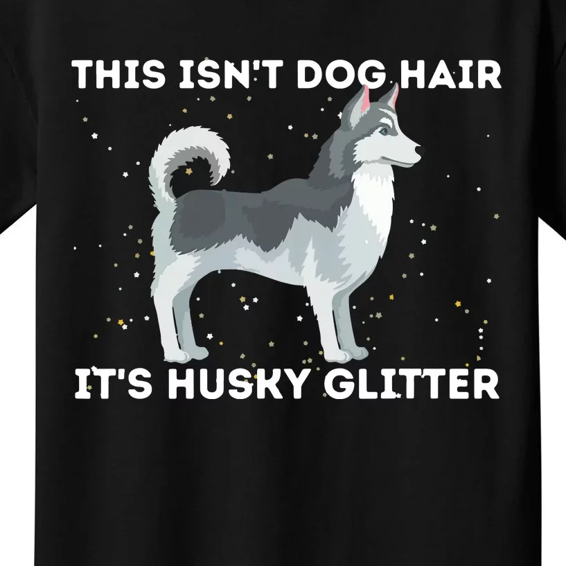 This Isnt Dog Hair Its Husky Siberian Husky Sibe Kids T-Shirt