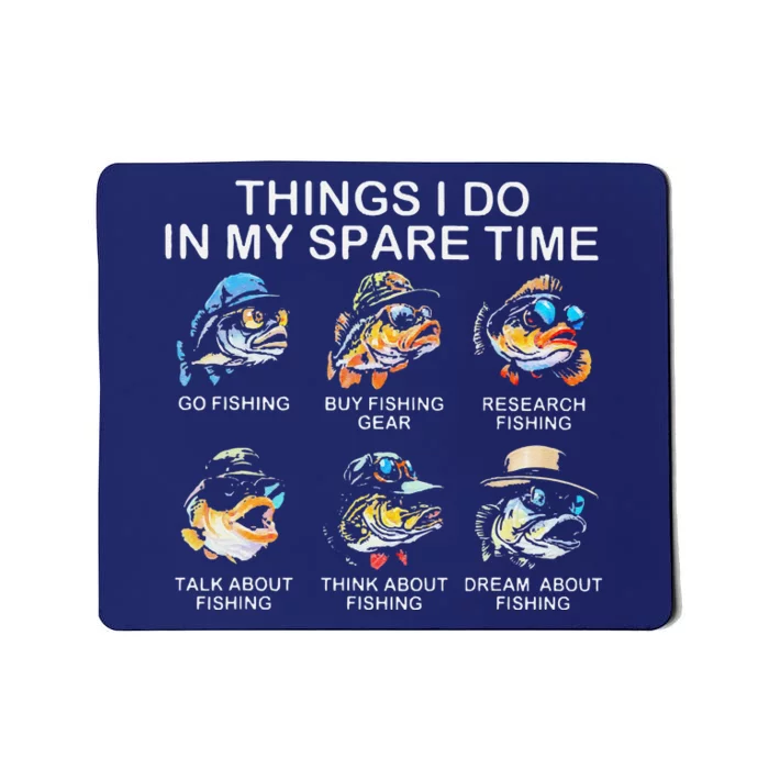 Things I Do In My Spare Time Funny Fishing Mousepad