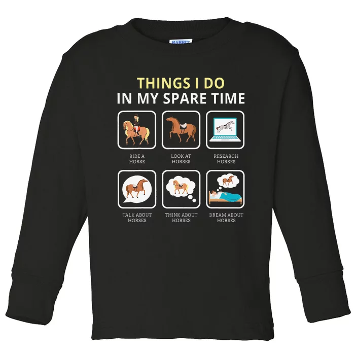 Things I Do In My Spare Time Horse Toddler Long Sleeve Shirt