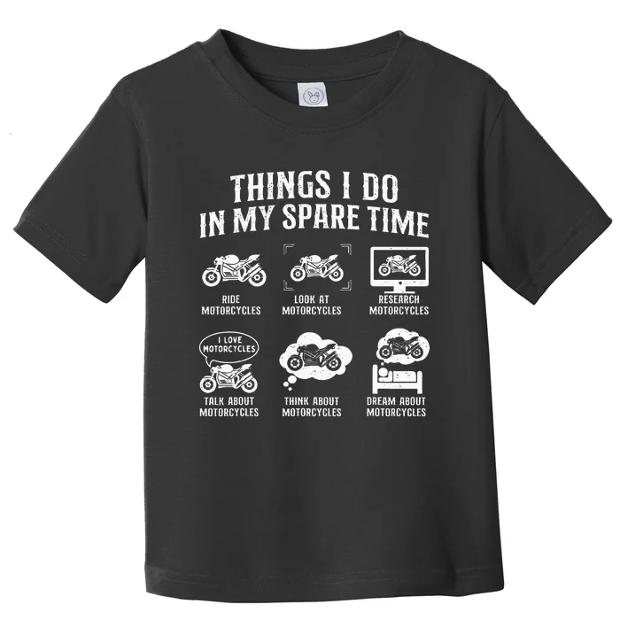 Things I Do In My Spare Time Biker Motorcycle Rider Riding Toddler T-Shirt