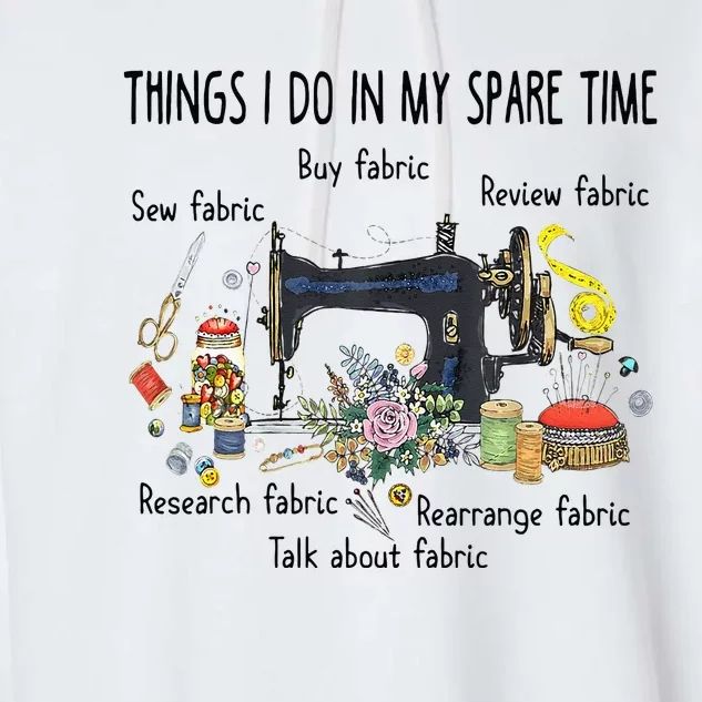 Things I do in my spare time funny Sewing Quilting Garment-Dyed Fleece Hoodie