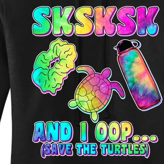 Tie Dye SKSKSK and I OOP Save the Turtles Women's Pullover Hoodie