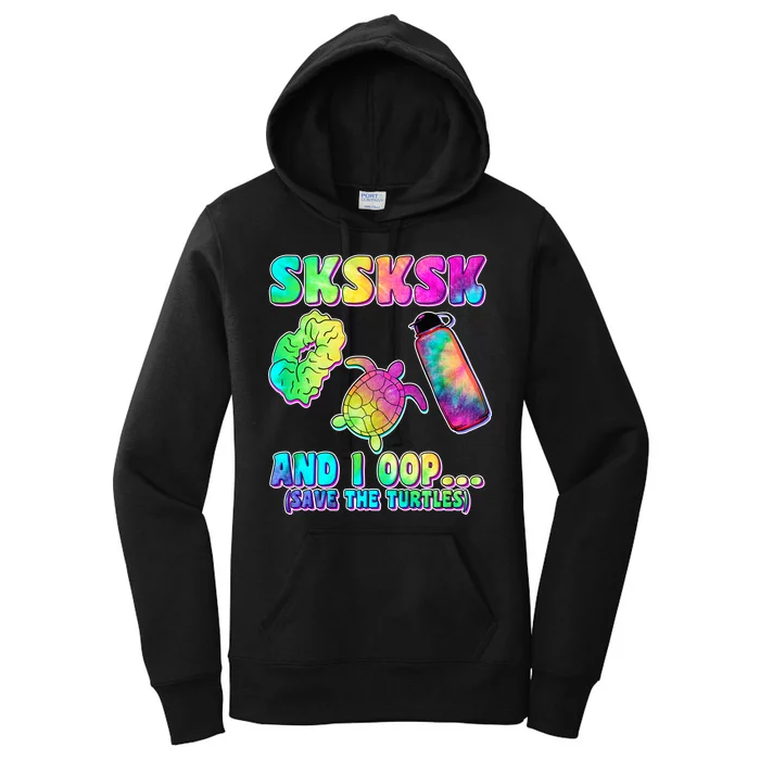 Tie Dye SKSKSK and I OOP Save the Turtles Women's Pullover Hoodie