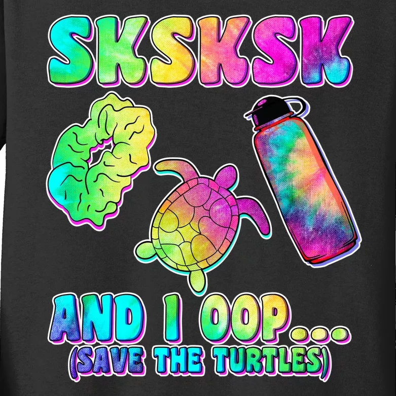 Tie Dye SKSKSK and I OOP Save the Turtles Kids Long Sleeve Shirt