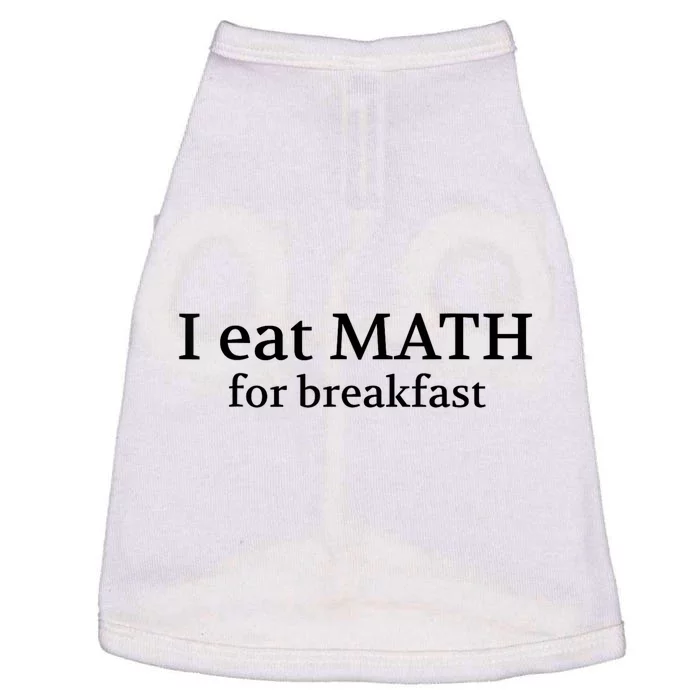 Teachers I Eat Math For Breakfast Doggie Tank