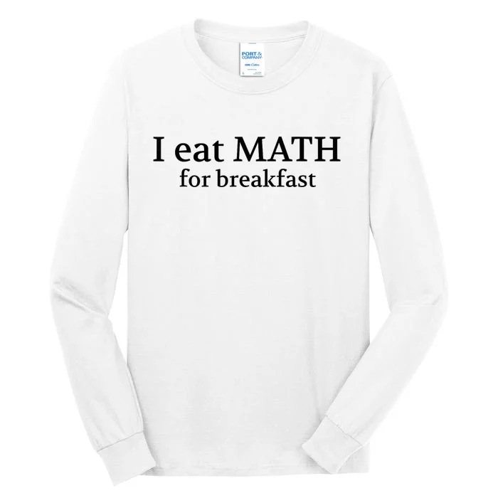 Teachers I Eat Math For Breakfast Tall Long Sleeve T-Shirt