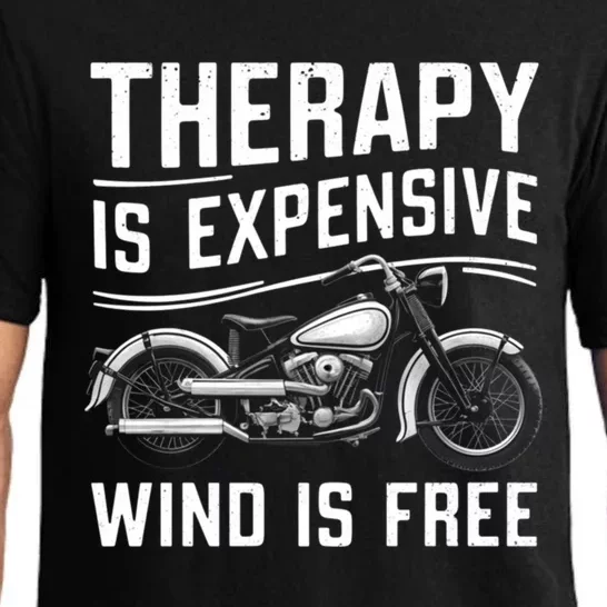 Therapy Is Expensive Wind Is Free Cool Biker And Meaningful Gift Pajama Set