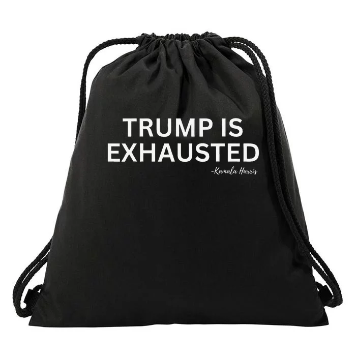 Trump Is Exhausted Sarcasm Kamala Harris Commentary Drawstring Bag