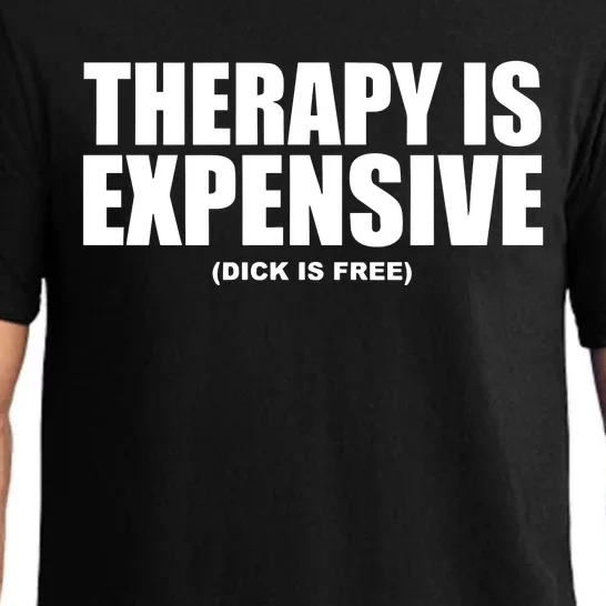 Therapy Is Expensive Dick Is Free Pajama Set