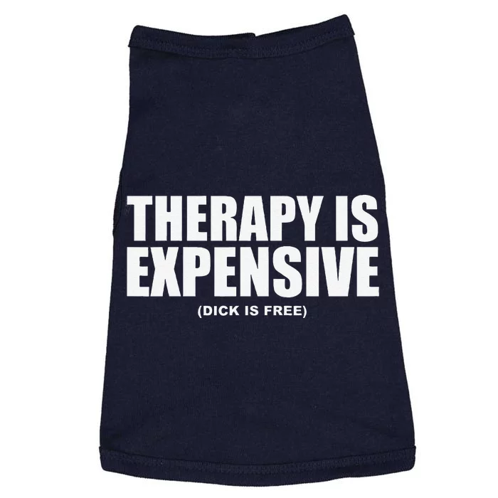 Therapy Is Expensive Doggie Tank