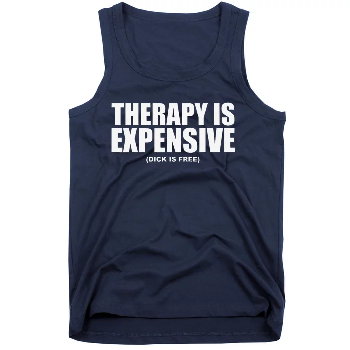 Therapy Is Expensive Tank Top